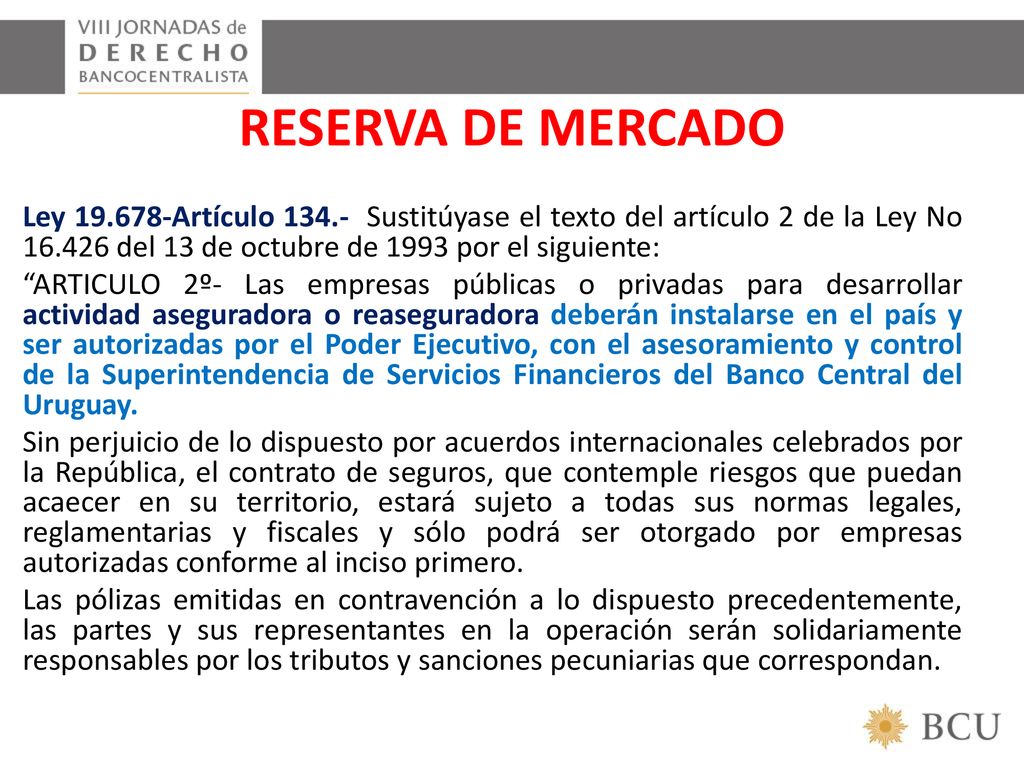 RESERVA DE MERCADO Ley Artículo Sustitúyase el texto del artículo 2 de la Ley No del 13 de octubre de 1993 por el siguiente: