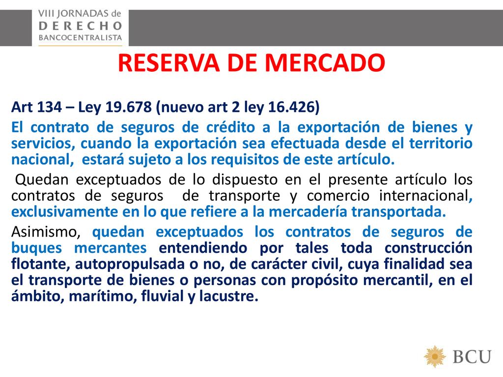 RESERVA DE MERCADO Art 134 – Ley (nuevo art 2 ley )