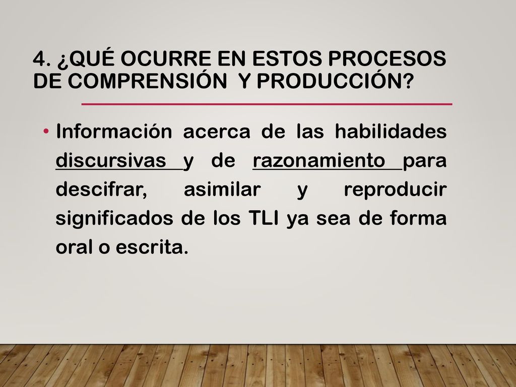 4. ¿qué ocurre en estos procesos de comprensión y producción