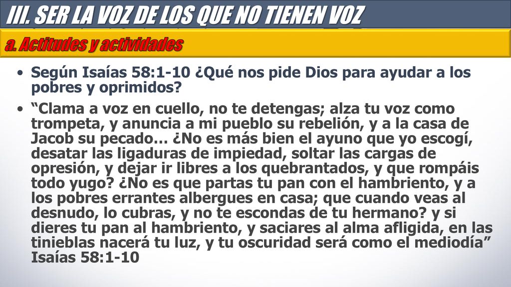 III. SER LA VOZ DE LOS QUE NO TIENEN VOZ