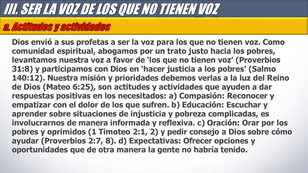 III. SER LA VOZ DE LOS QUE NO TIENEN VOZ