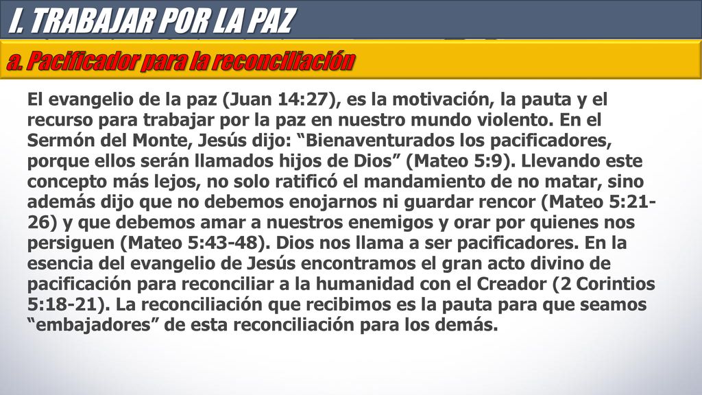 I. TRABAJAR POR LA PAZ a. Pacificador para la reconciliación