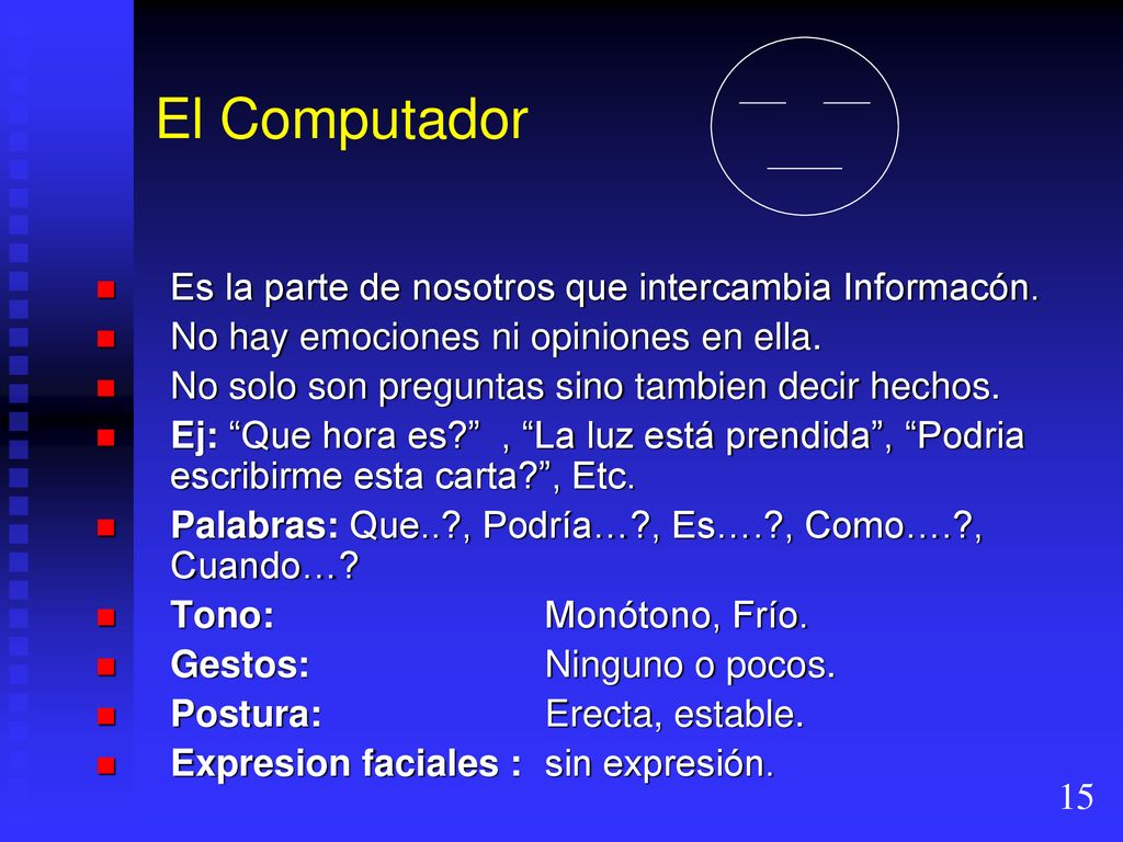 El Computador Es la parte de nosotros que intercambia Informacón.