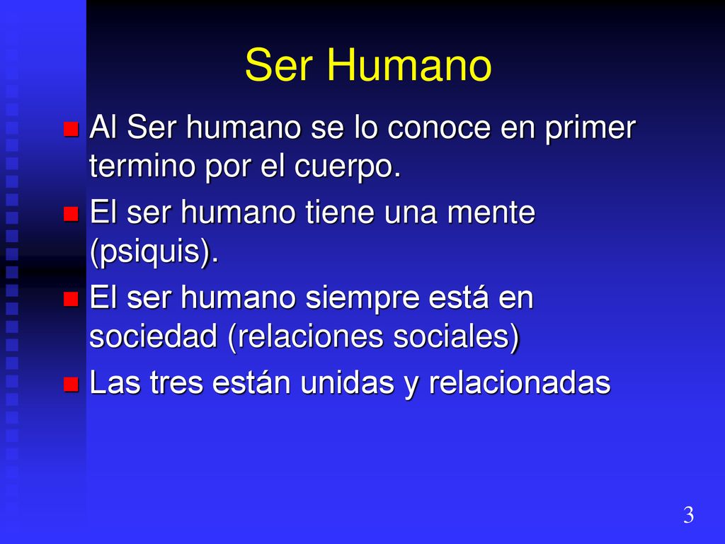 Ser Humano Al Ser humano se lo conoce en primer termino por el cuerpo.
