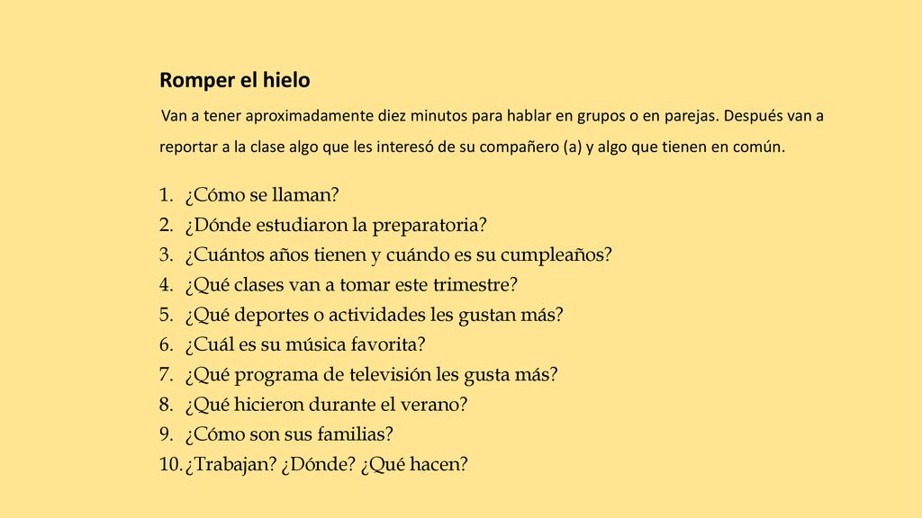 Romper el hielo ¿Cómo se llaman ¿Dónde estudiaron la preparatoria