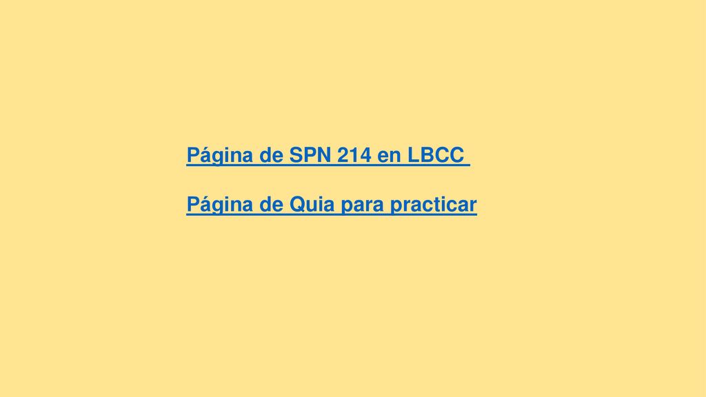Página de SPN 214 en LBCC Página de Quia para practicar