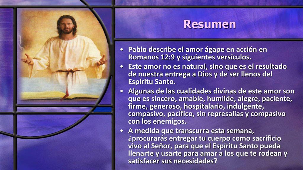 Resumen Pablo describe el amor ágape en acción en Romanos 12:9 y siguientes versículos.