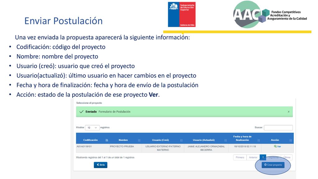 Enviar Postulación Una vez enviada la propuesta aparecerá la siguiente información: Codificación: código del proyecto.