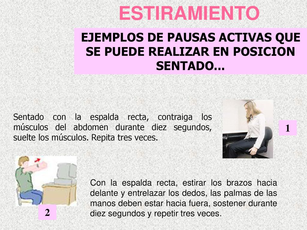 ESTIRAMIENTO EJEMPLOS DE PAUSAS ACTIVAS QUE SE PUEDE REALIZAR EN POSICION SENTADO...