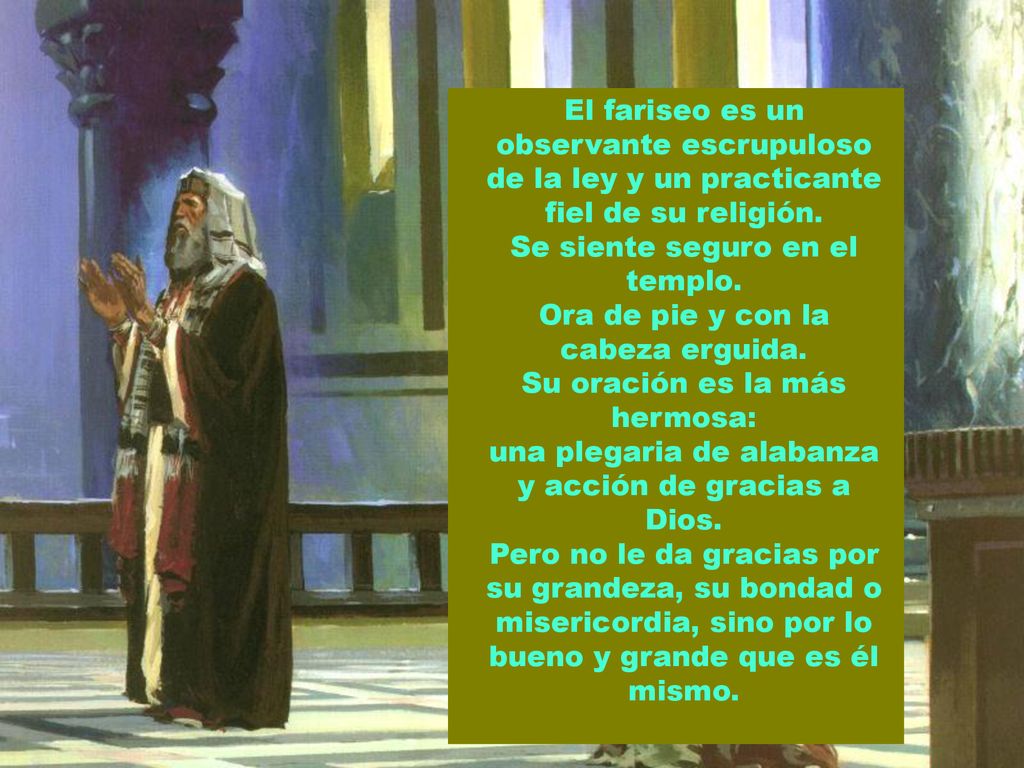 Se siente seguro en el templo. Ora de pie y con la cabeza erguida.