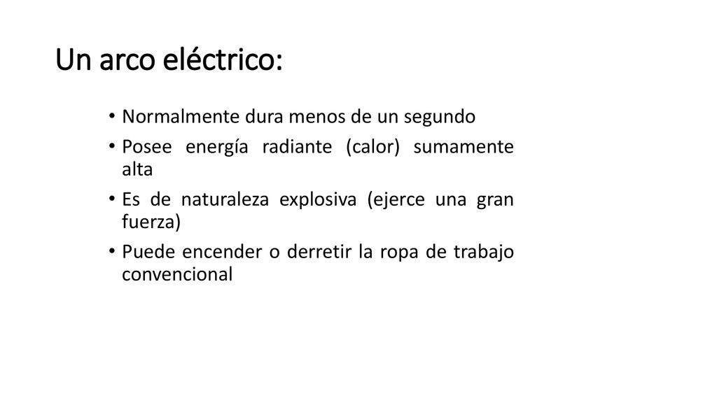 Un arco eléctrico: Normalmente dura menos de un segundo