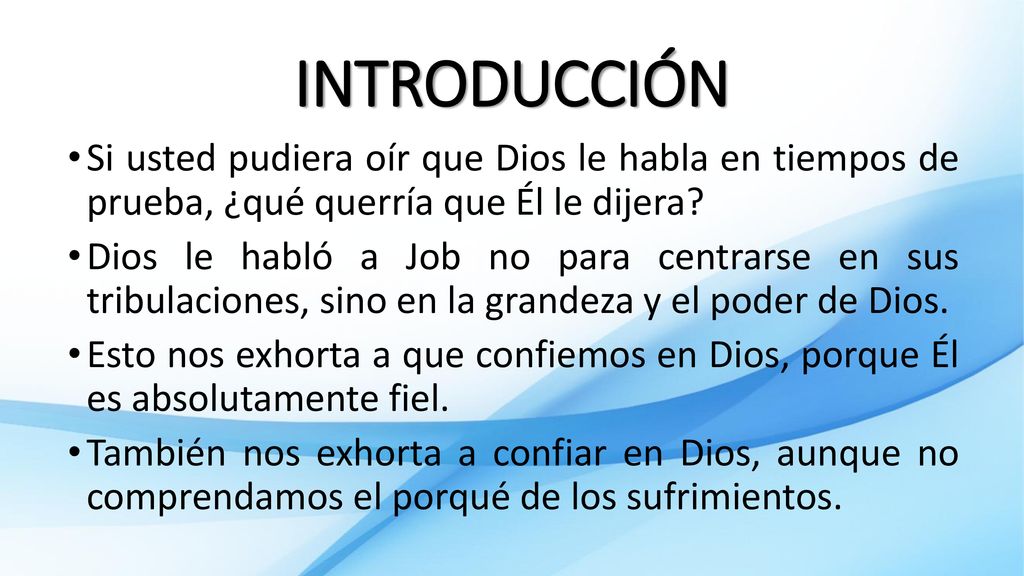 INTRODUCCIÓN Si usted pudiera oír que Dios le habla en tiempos de prueba, ¿qué querría que Él le dijera