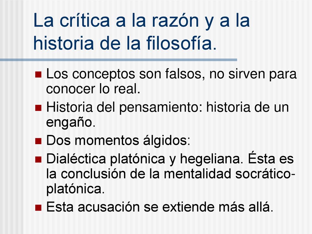 La crítica a la razón y a la historia de la filosofía.