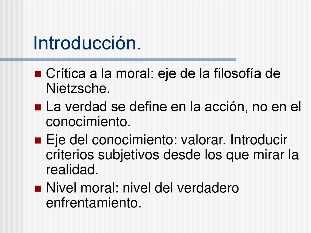 Introducción. Crítica a la moral: eje de la filosofía de Nietzsche.