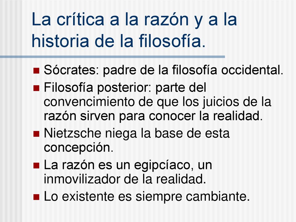 La crítica a la razón y a la historia de la filosofía.