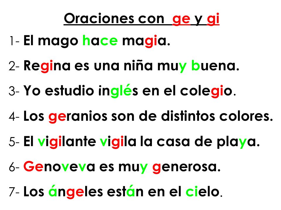 Oraciones con ge y gi 1- El mago hace magia.