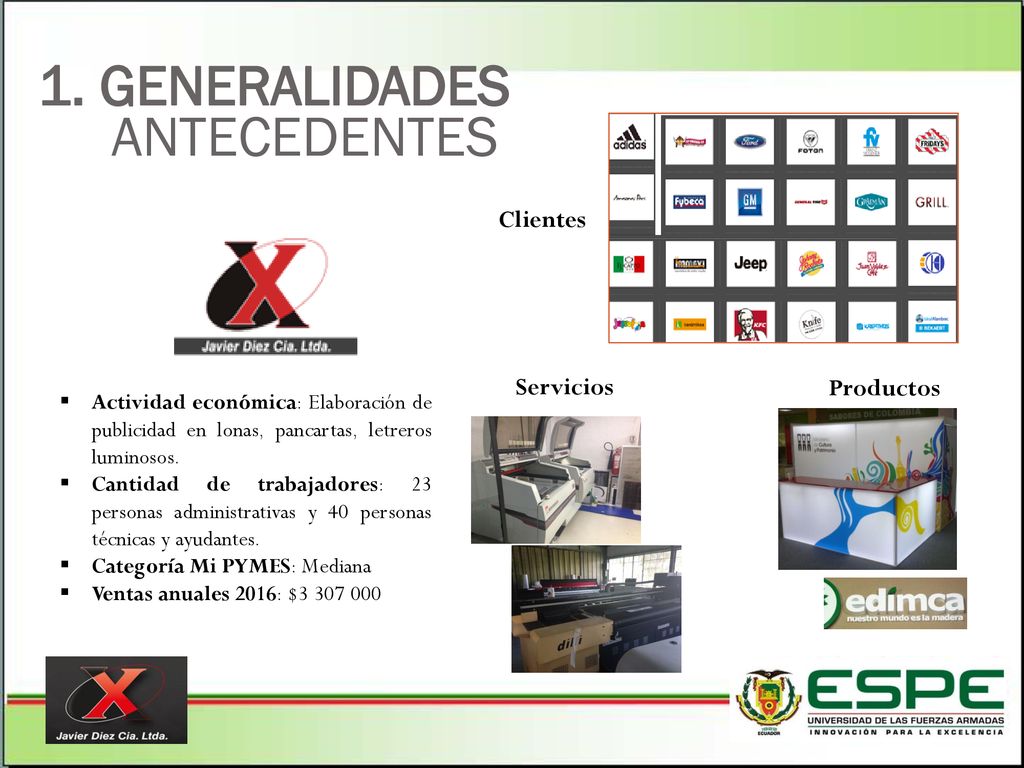 1. GENERALIDADES ANTECEDENTES Clientes Servicios Productos