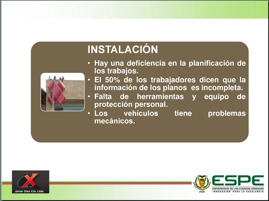 INSTALACIÓN Hay una deficiencia en la planificación de los trabajos.