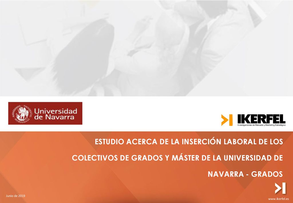 ESTUDIO ACERCA DE LA INSERCIÓN LABORAL DE LOS COLECTIVOS DE GRADOS Y MÁSTER DE LA UNIVERSIDAD DE NAVARRA - GRADOS