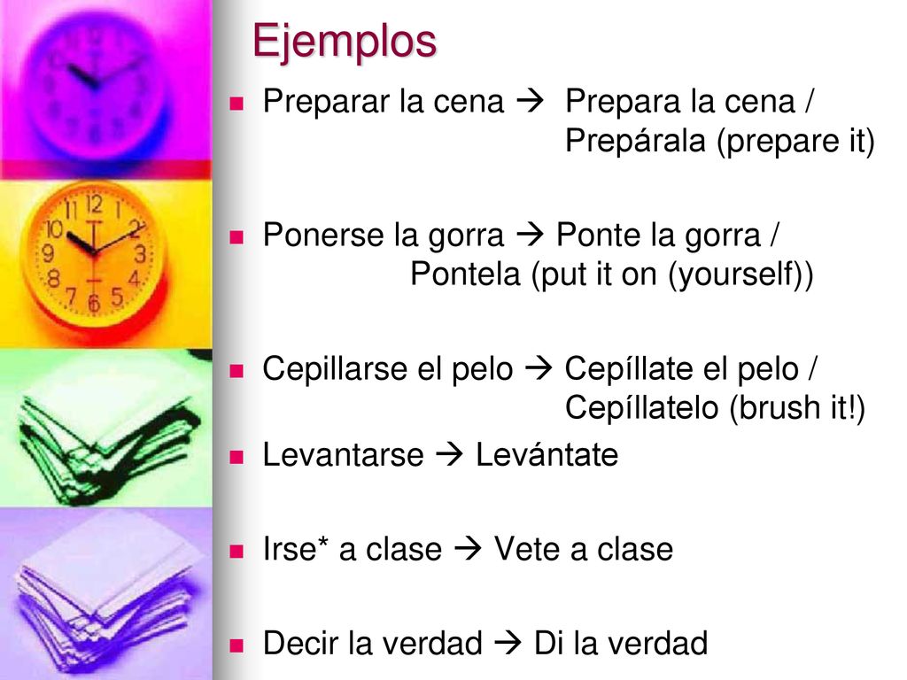 Ejemplos Preparar la cena  Prepara la cena / Prepárala (prepare it)