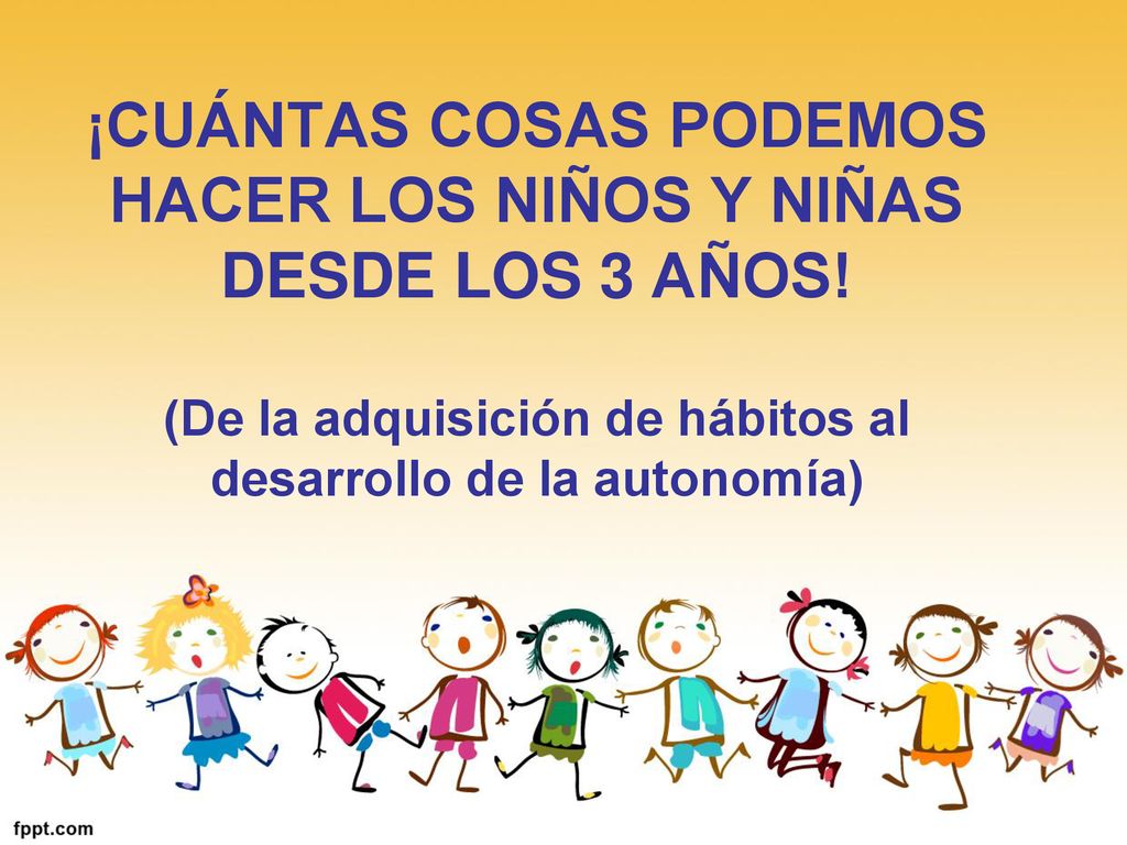 ¡CUÁNTAS COSAS PODEMOS HACER LOS NIÑOS Y NIÑAS DESDE LOS 3 AÑOS