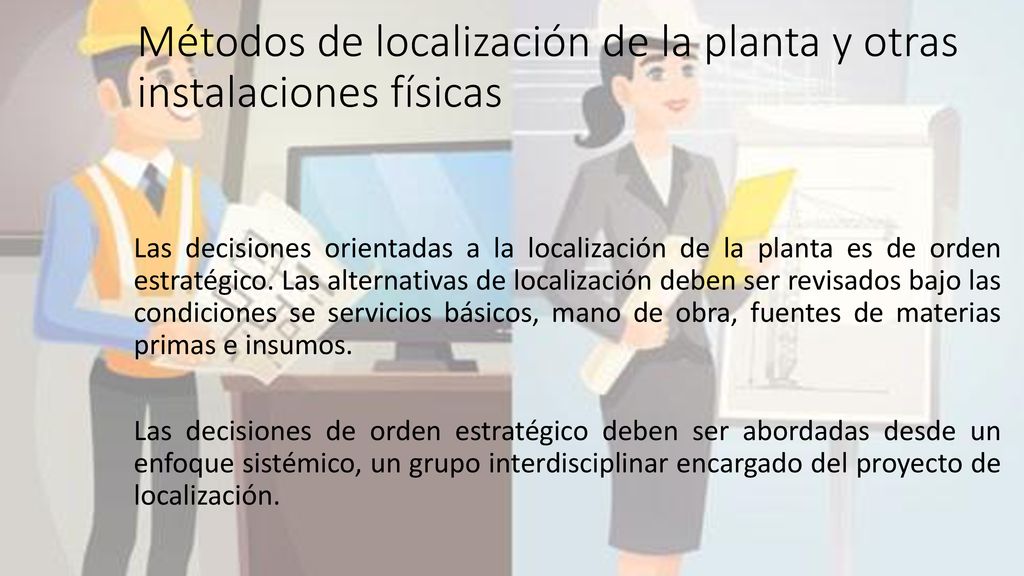 Métodos de localización de la planta y otras instalaciones físicas