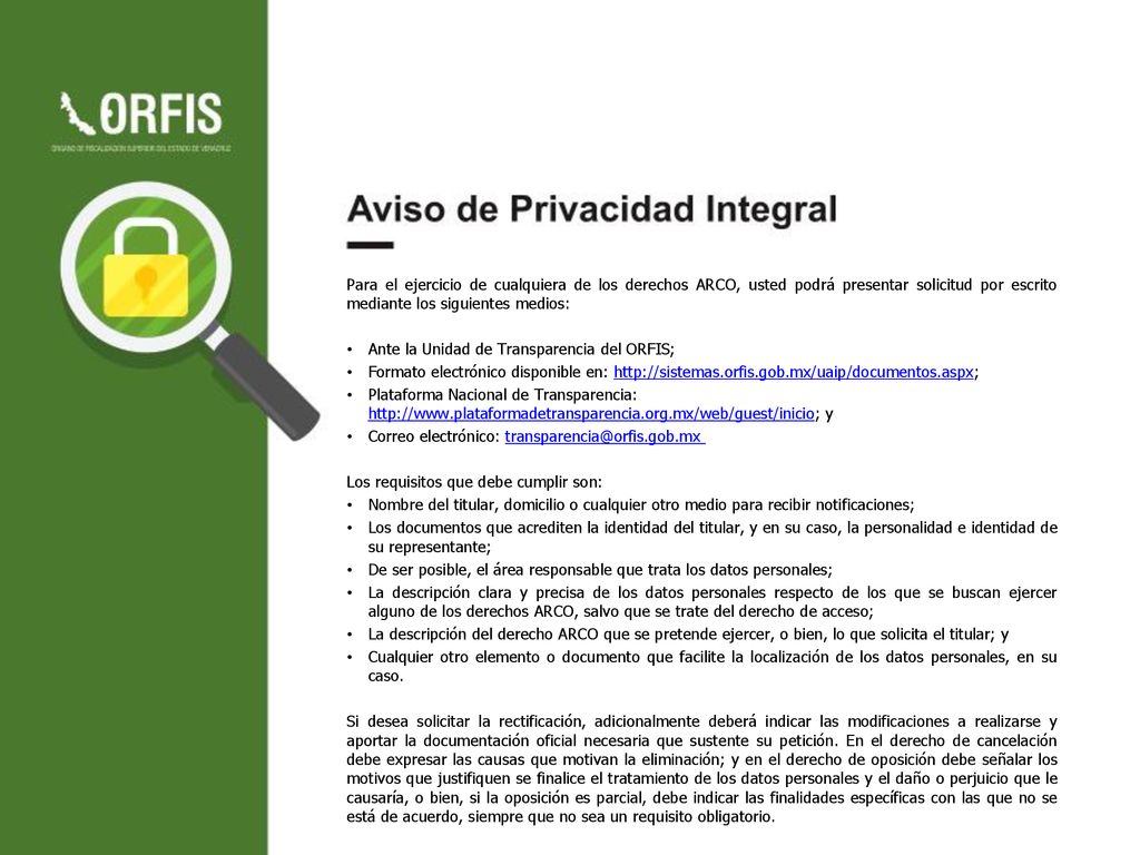 Para el ejercicio de cualquiera de los derechos ARCO, usted podrá presentar solicitud por escrito mediante los siguientes medios: