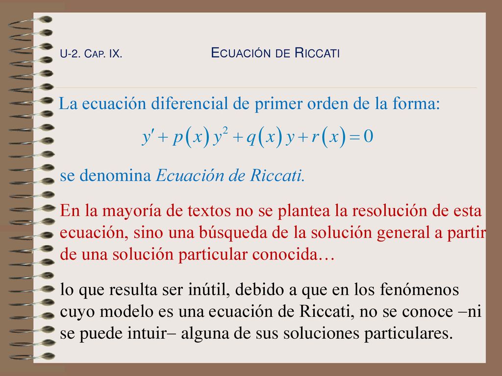 La ecuación diferencial de primer orden de la forma: