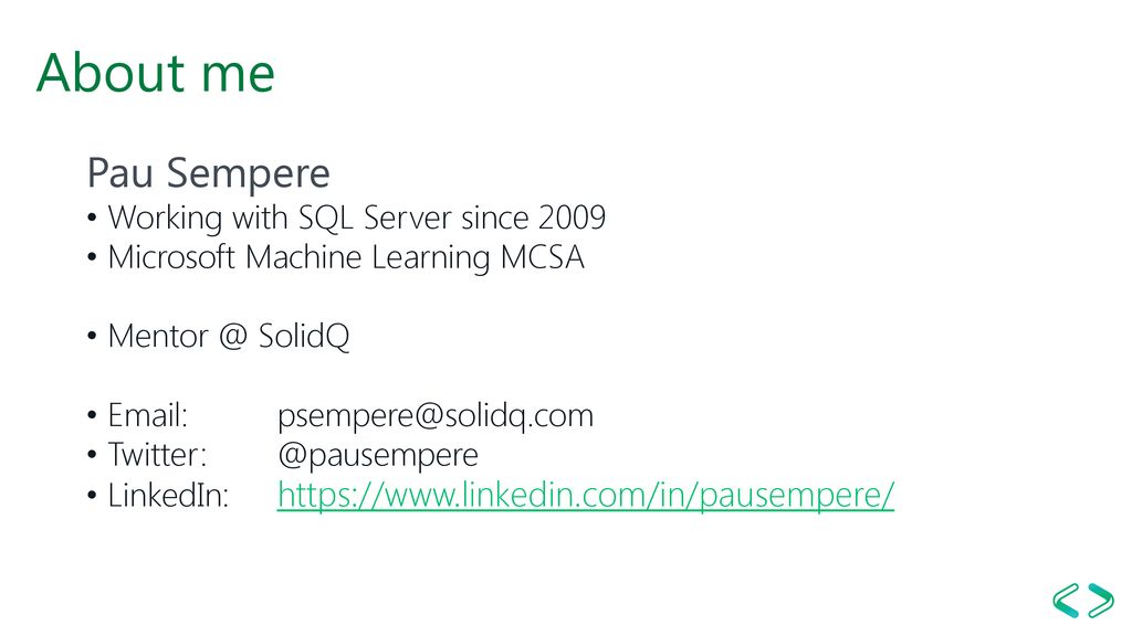 About me Pau Sempere Working with SQL Server since 2009