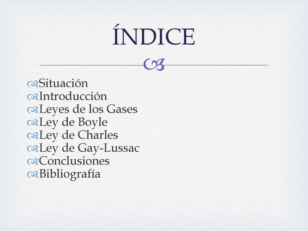 ÍNDICE  Situación Introducción Leyes de los Gases Ley de Boyle