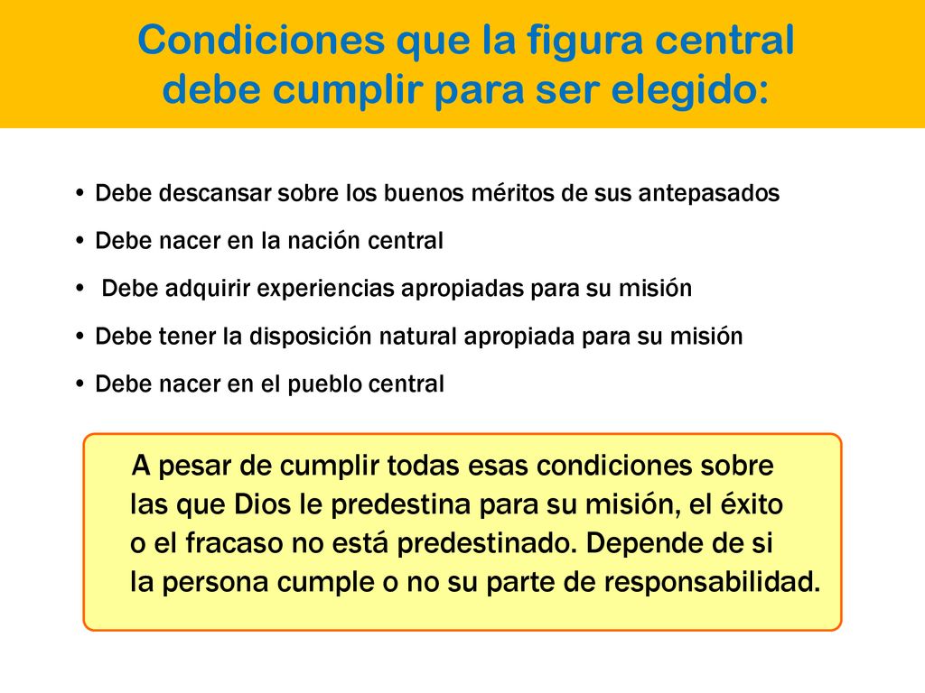 Condiciones que la figura central debe cumplir para ser elegido: