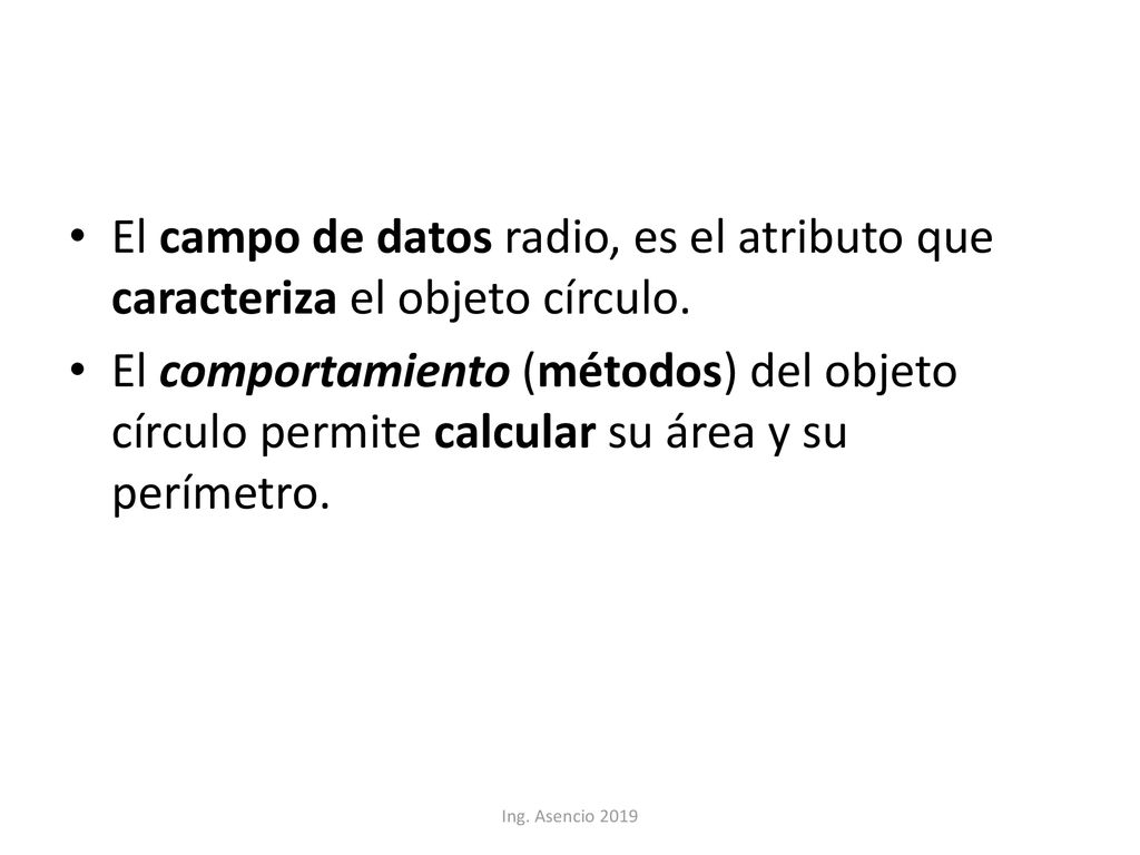 El campo de datos radio, es el atributo que caracteriza el objeto círculo.