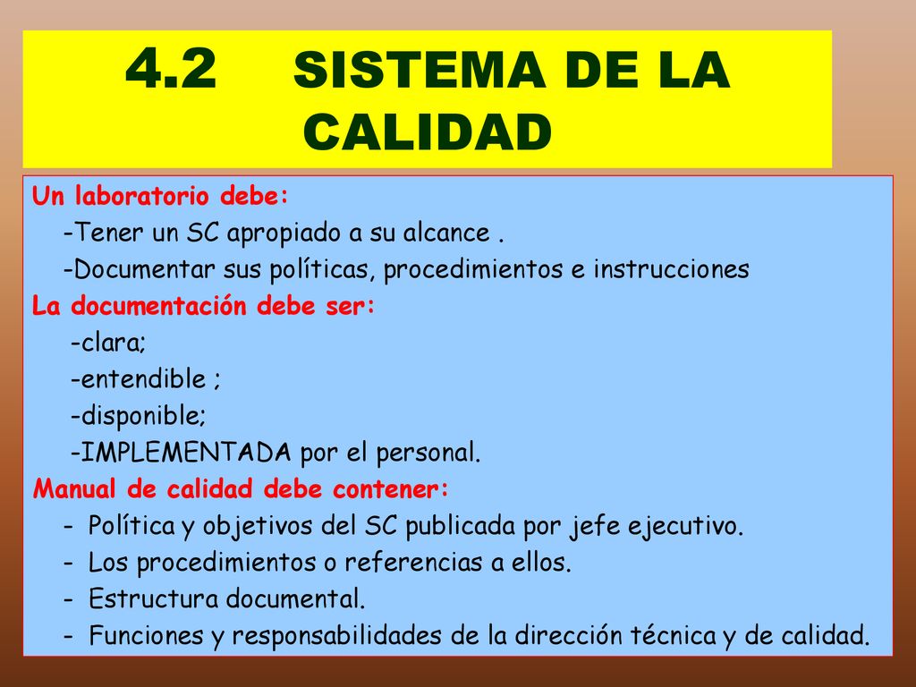 4.2 SISTEMA DE LA CALIDAD Un laboratorio debe: