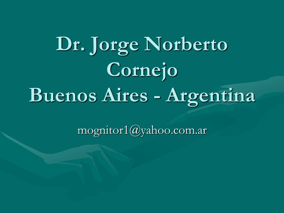 Dr. Jorge Norberto Cornejo Buenos Aires - Argentina