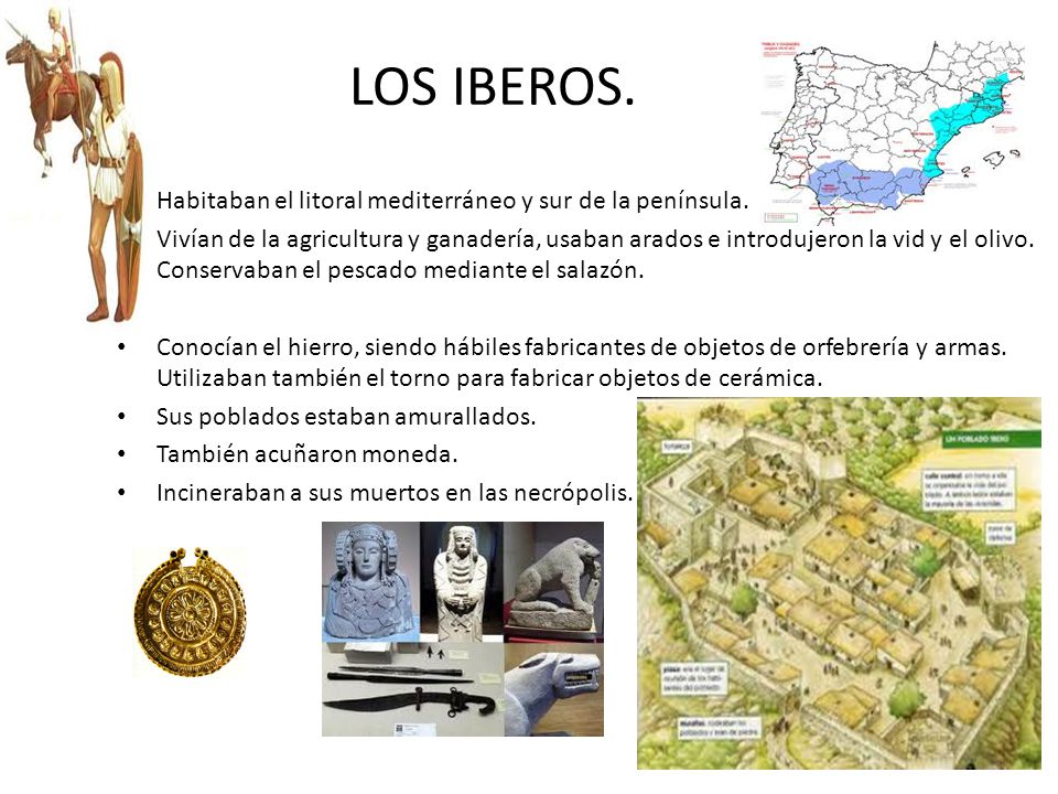 LOS IBEROS. Habitaban el litoral mediterráneo y sur de la península.
