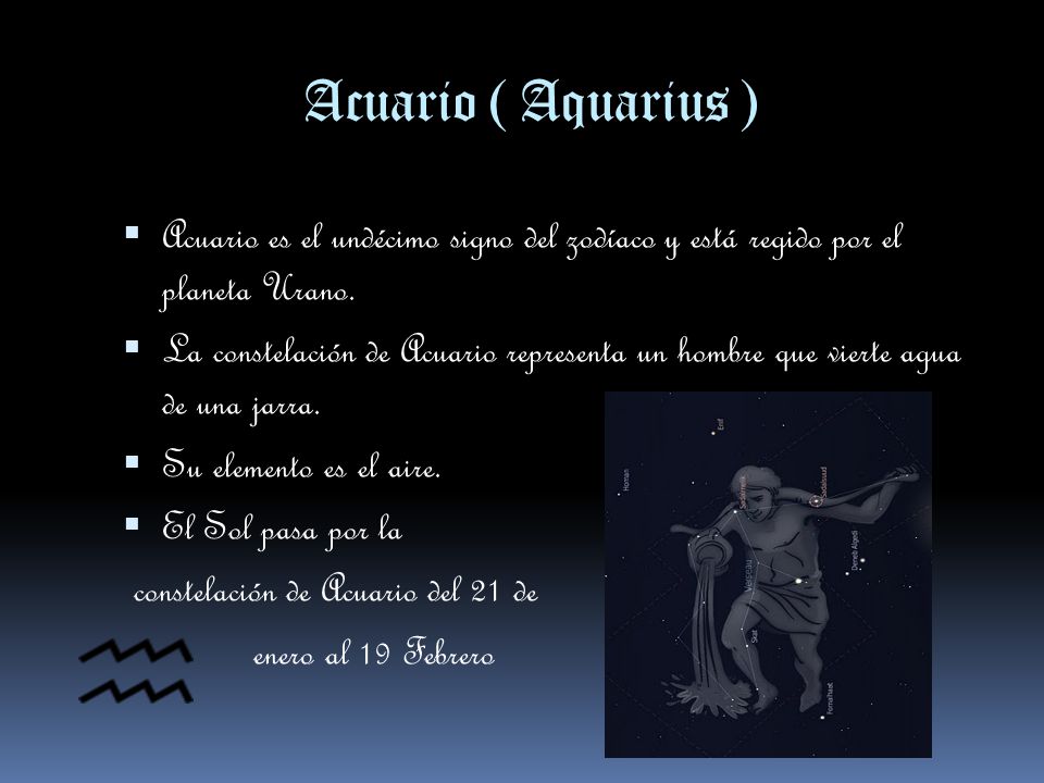Acuario ( Aquarius ) Acuario es el undécimo signo del zodíaco y está regido por el planeta Urano.