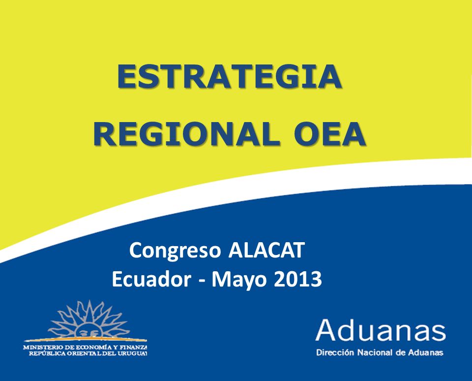 ESTRATEGIA REGIONAL OEA Congreso ALACAT Ecuador - Mayo 2013
