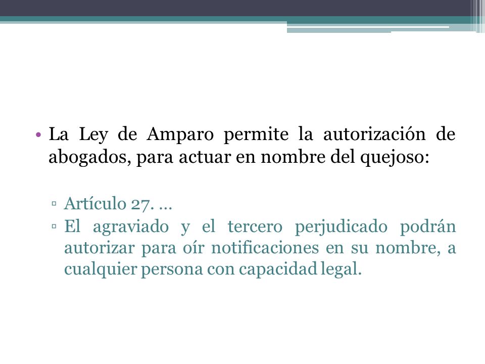 La Ley de Amparo permite la autorización de abogados, para actuar en nombre del quejoso: