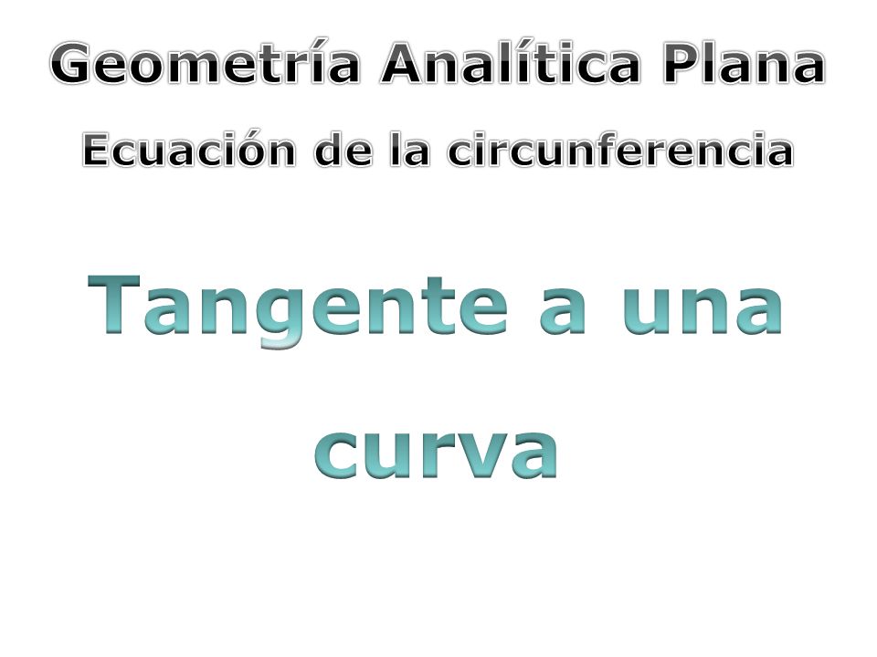 Geometría Analítica Plana Ecuación de la circunferencia