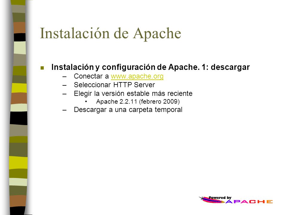 Instalación de Apache Instalación y configuración de Apache. 1: descargar. Conectar a