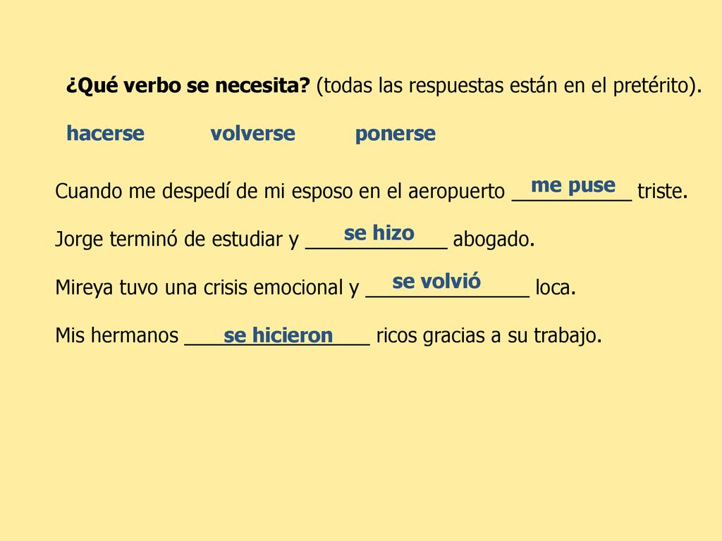 ¿Qué verbo se necesita (todas las respuestas están en el pretérito).