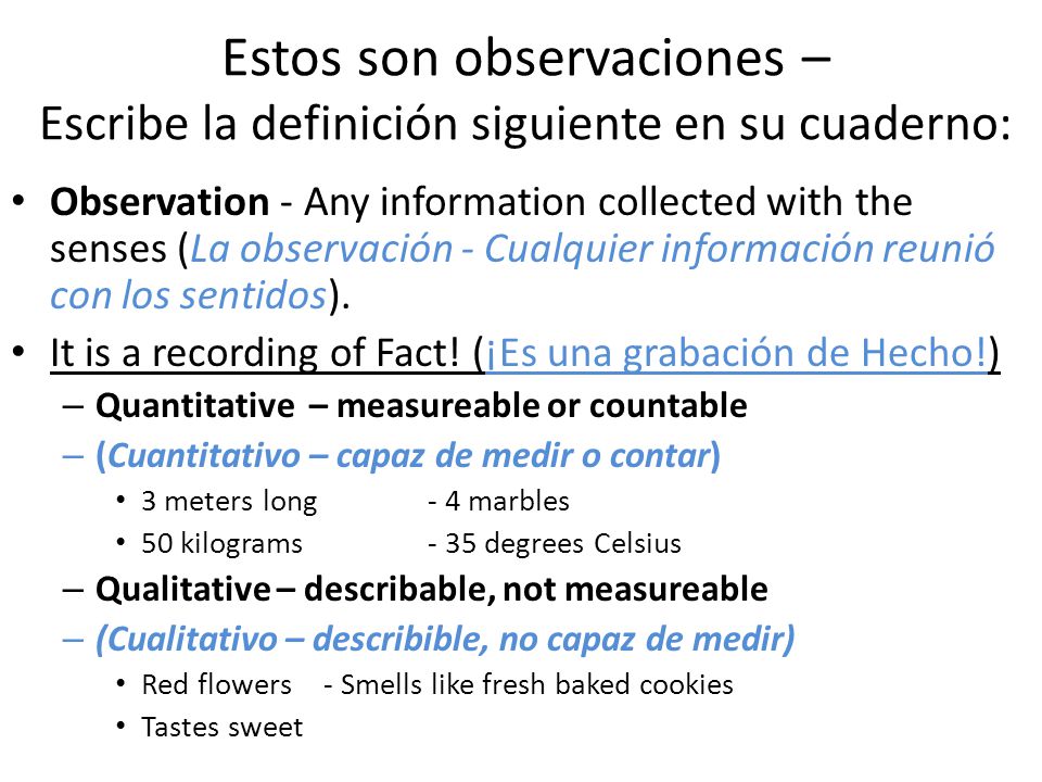 Estos son observaciones – Escribe la definición siguiente en su cuaderno: