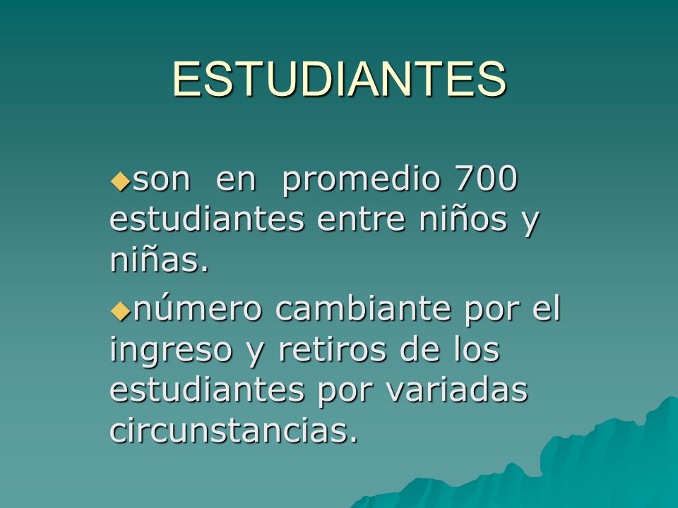 ESTUDIANTES son en promedio 700 estudiantes entre niños y niñas.