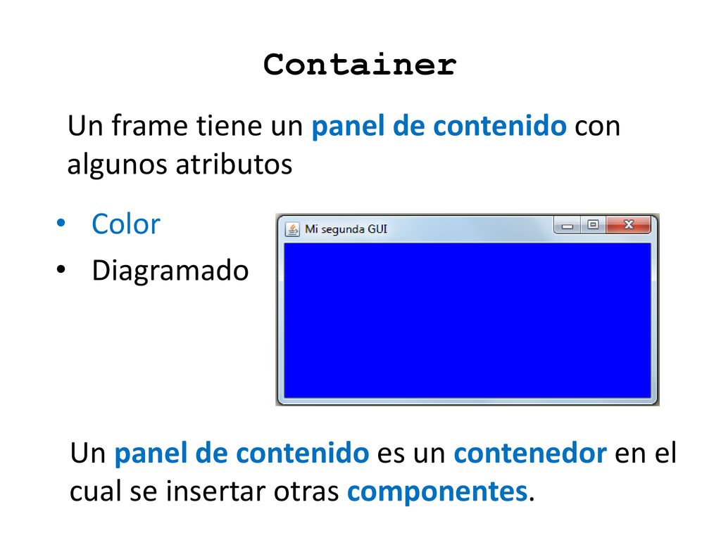 Container Un frame tiene un panel de contenido con algunos atributos