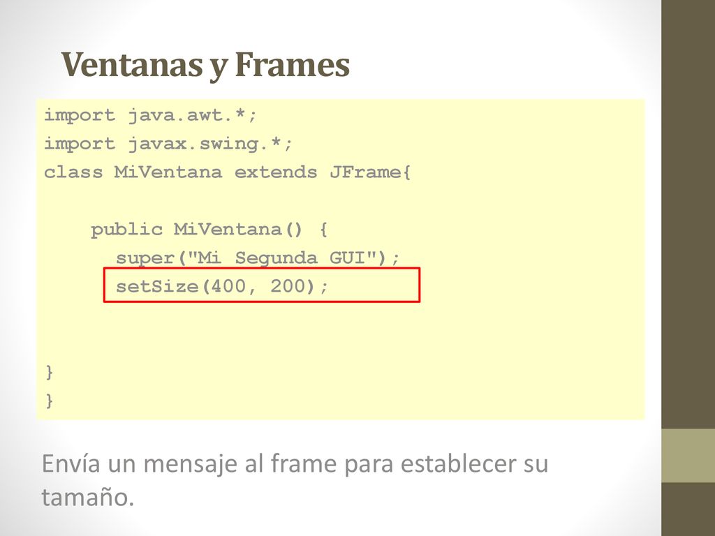 Ventanas y Frames Envía un mensaje al frame para establecer su tamaño.
