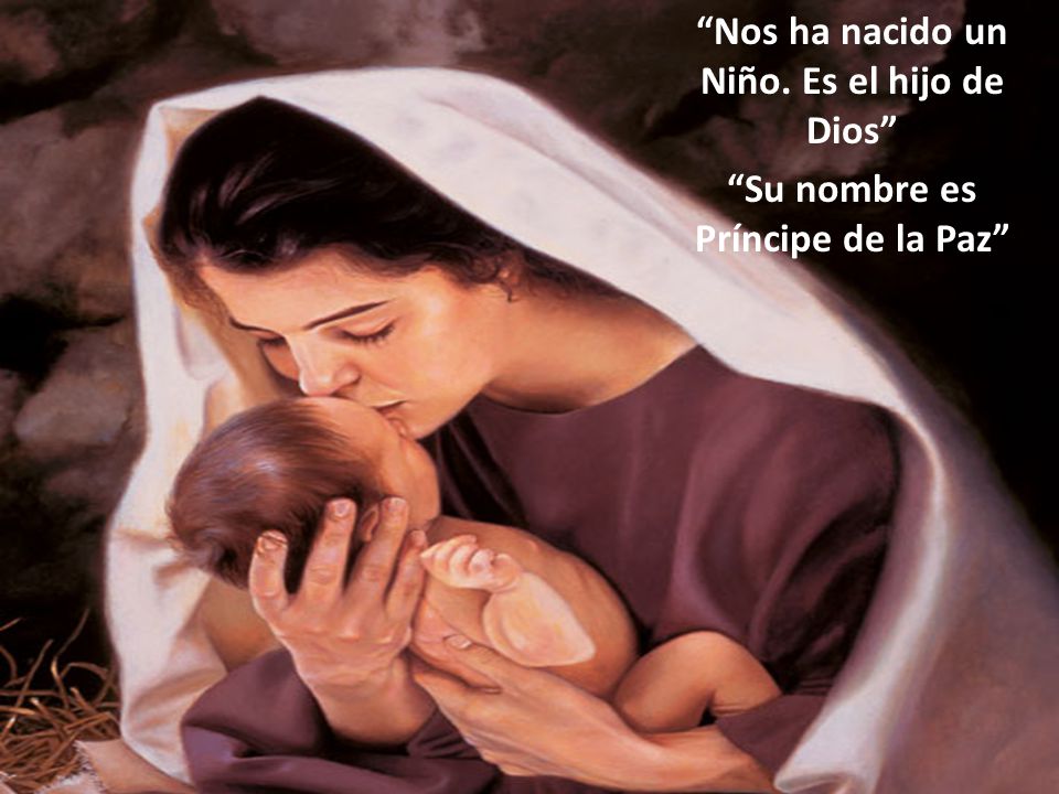 Nos ha nacido un Niño. Es el hijo de Dios
