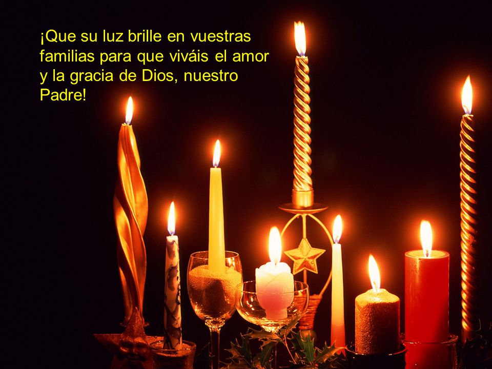 ¡Que su luz brille en vuestras familias para que viváis el amor y la gracia de Dios, nuestro Padre!