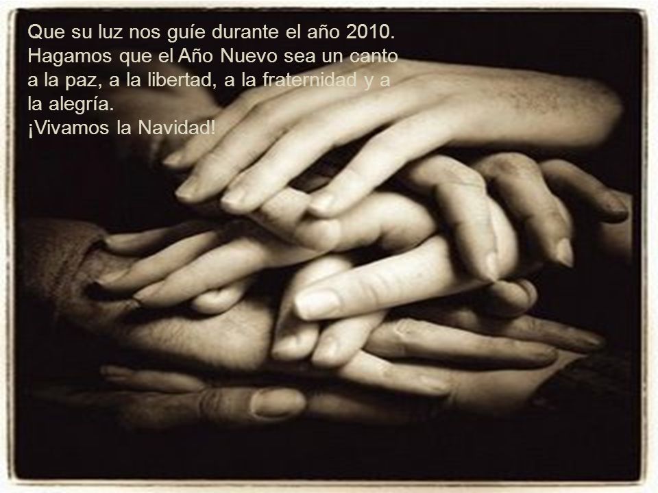Que su luz nos guíe durante el año 2010.