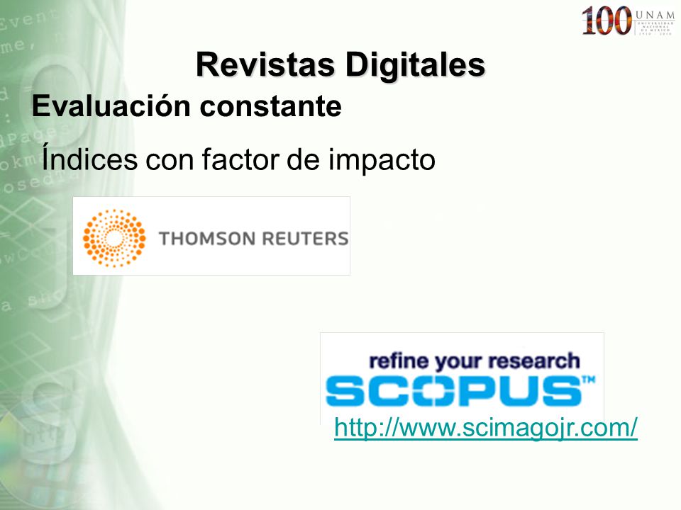 Revistas Digitales Evaluación constante Índices con factor de impacto
