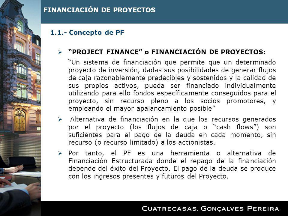1.1.- Concepto de PF PROJECT FINANCE o FINANCIACIÓN DE PROYECTOS: